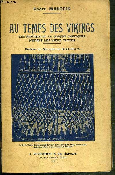 AU TEMPS DES VIKINGS - LES NAVIRES ET LA MARINE NORDIQUES D'APRES LES VIEUX TEXTES.