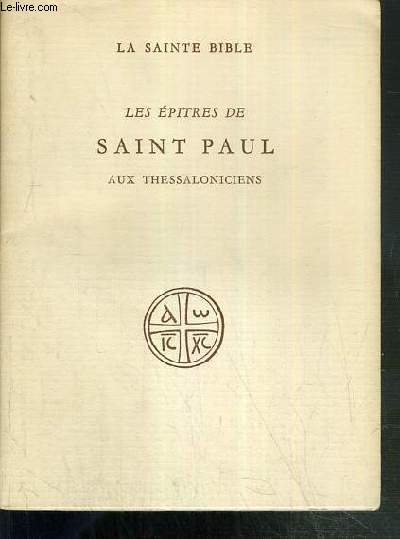 LES EPITRES DE SAINT PAUL AUX THESSALONICIENS - LA SAINTE BIBLE