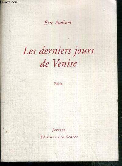 LES DERNIERS JOURS DE VENISE (1997-2000) / COLLECTION FARRAGO.