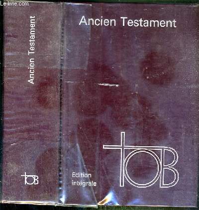 ANCIEN TESTAMEN - TRADUCTION OECUMENIQUE DE LA BIBLE - EDITION INTEGRALE.