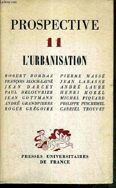 PROSPECTIVES - N 11 - JUIN 1964 - L' URBANISATION -