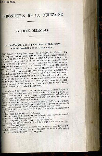 CHRONIQUES DE LA QUINZAINE - LA CRISE ORIENTALE, la conference, les negociations de M. Isvolski, les declarations de M. d'Aehrenthal, les negociations directes entre la Turquie et l'Autriche-Hongrie et la Turquie et la Bulgarie, LES AFFAIRES DU MAROC...