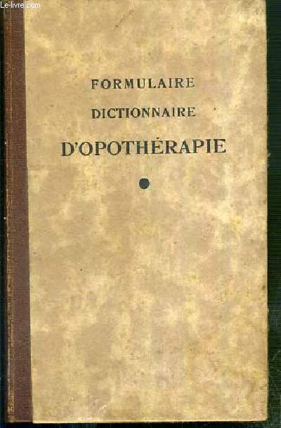 FORMULAIRE DICTIONNAIRE D'OPOTHERAPIE