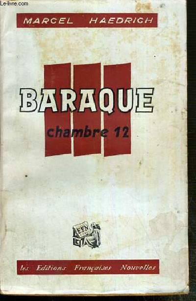 BARAQUE III - CHAMBRE 12 - RECITS DE CAPTIVITE