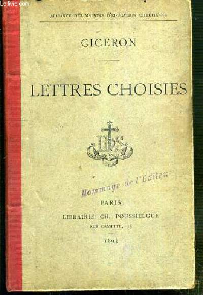 LETTRES CHOISIES - EDITION CLASSIQUE PAR L'ABBE F. JUET / L'ALLIANCE DES MAISONS D'EDUCATION CHRETIENNE - TEXTE EN LATIN ET NOTES EN FRANCAIS.