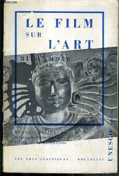 LE FILM SUR L'ART - BILAN 1950 - ETUDES CRITIQUES REPERTOIRE INTERNATIONAL (II) - UNESCO