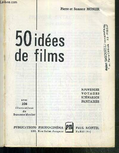 50 IDEES DE FILMS - SOUVENIRS - VOYAGES - SCENATIOS - FANTAISIES