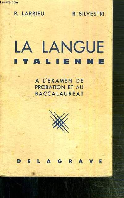 LA LANGUE ITALIENNE - A L'EXAMEN DE PROBATION ET AU BACCALAUREAT
