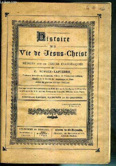 HISTOIRE DE LA VIE DE JESUS-CHRIST - REDIGEE AVEC LES TEXTES EVANGELIQUES - NOUVELLE EDITION - ILLUSTREE DE 50 GRAVURES