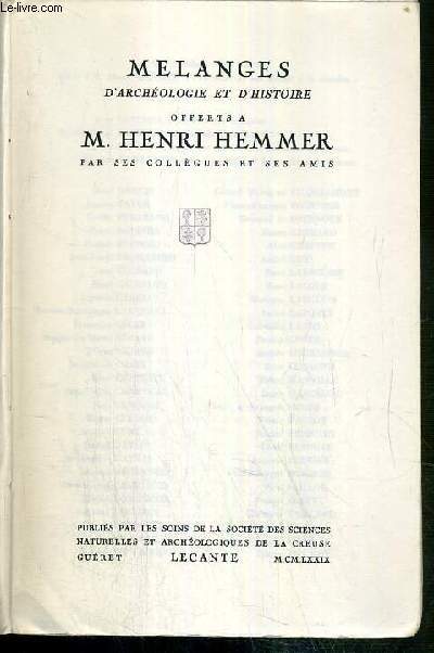 MELANGES D'ARCHEOLOGIE ET D'HISTOIRE OFFERTS A M. HENRI HEMMER PAR SES COLLEGUES ET SES AMIS