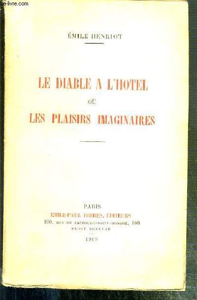 LE DIABLE A L'HOTEL OU LES PLAISIRS IMAGINAIRES - EXEMPLAIRE TIRE SPECIALEMENT POUR L'AUTEUR N12 - ENVOI DE L'AUTEUR.