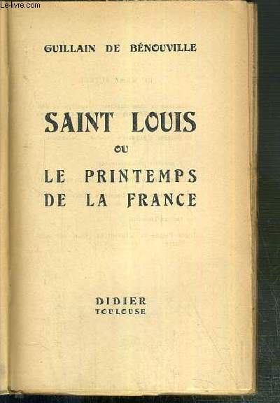 SAINT LOUIS OU LE PRINTEMPS DE LA FRANCE