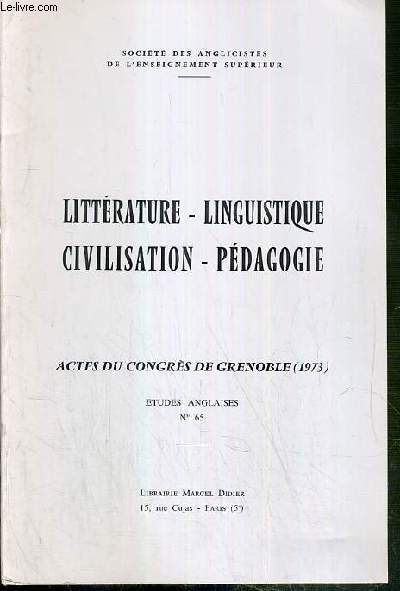 LITTERATURE - LINGUISTIQUE - CIVILISATION - PEDAGOGIE - ACTES DU CONGRES DE GRENOBLE (1973) - ETUDES ANGLAISES - N65