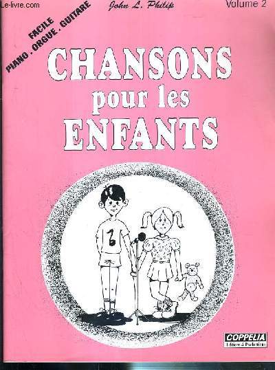 CHANSONS POUR LES ENFANTS - FACILE - PIANO - ORGUE - GUITARE - VOLUME 2