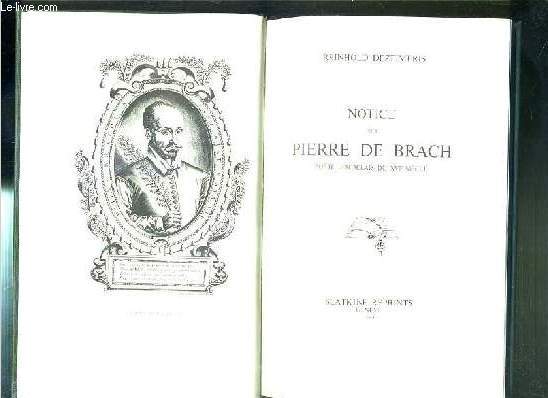 NOTICE SUR PIERRE DE BRACH - POETE BORDELAIS DU XVIe SIECLE / REIMPRESSION DE L'EDITION DE PARIS, 1858.