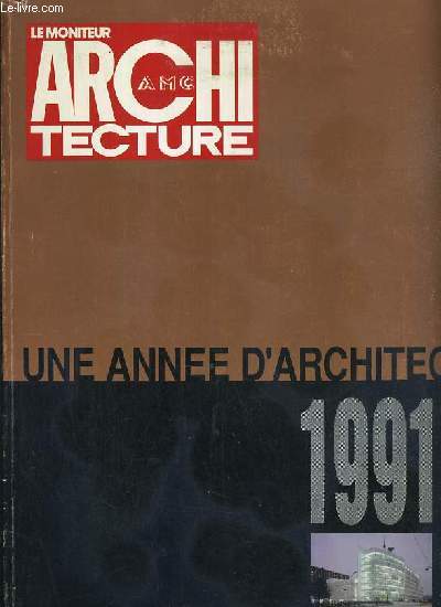 LE MONITEUR ARCHITECTURE - AMC - UNE ANNEE D'ARCHITECTURE 1991 - DECEMBRE 1991 - JANVIER 1992 - N7