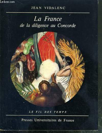 LA FRANCE DE LA DILIGENCE AU CONCORDE - 1874-1974 / COLLECTION 
