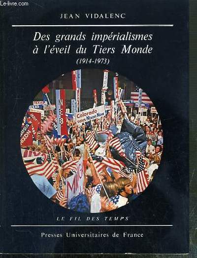 DES GRANDS IMPERIALISMES A L'EVEIL DU TIERS MONDE - (1914-1973) / COLLECTION 