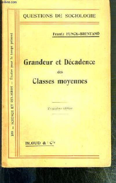 GRANDEUR ET DECADENCE DES CLASSES MOYENNES / QUESTIONS DE SOCIOLOGIE / 3EME EDITION