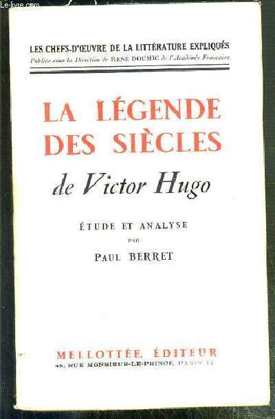 LA LEGENDE DES SIECLES DE VICTOR HUGO - ETUDE ET ANALYSE - LES CHEFS D'OEUVRE DE LA LITTERATURE EXPLIQUES.