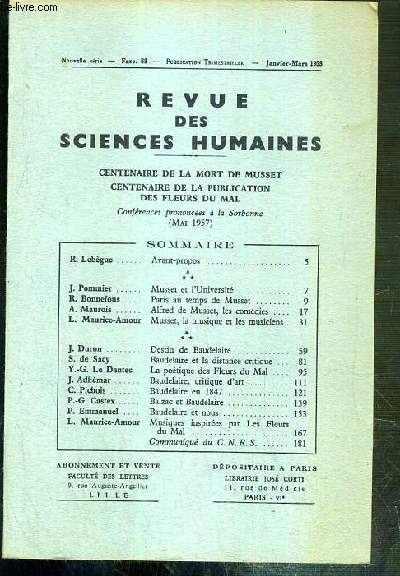 REVUE DES SCIENCES HUMAINES - FASCICULE 89 - JANVIER-MARS 1958 - NOUVELLE SERIE - CENTENAIRE DE LA MORT DE MUSSET - CENTENAIRE DE LA PUBLICATION DES FLEURS DU MAL - CONFERENCES PRONONCEES A LA SORBONNE (MAI 1957) - J.Pommier, Musset et l'Universit..