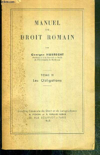 MANUEL DE DROIT ROMAIN - TOME II. LES OBLIGATIONS