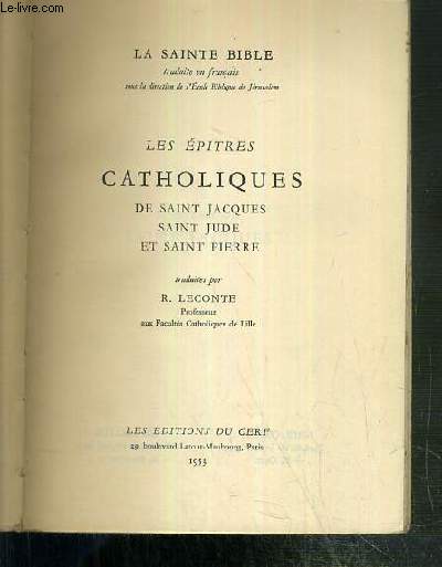 LES EPITRES CATHOLIQUES DE SAINT JACQUES - SAINT JUDE ET SAINT PIERRE - LA SAINTE BIBLE