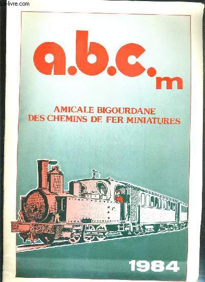 A.B.C.M - AMICALE BIGOURDANE DES CHEMINS DE FER MINIATURES - 1984