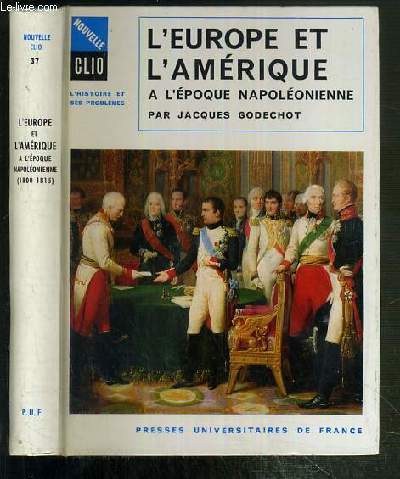 L'EUROPE ET L'AMERIQUE A L'EPOQUE NAPOLEONIENNE (1800-1815) / COLLECTION NOUVELLE CLIO - L'HISTOIRE ET SES PROBLEMES N37.