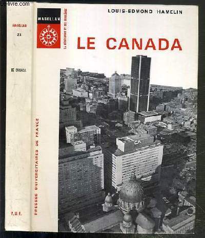 LE CANADA / COLLECTION MAGELLAN - LA GEOGRAPHIE ET SES PROBLEMES N28