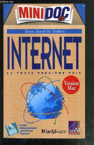 INTERNET - LA TOUTE PREMIER FOIS - VERSION MAC / COLLECTION MINI DOC + 1 disquette hors texte inclus.