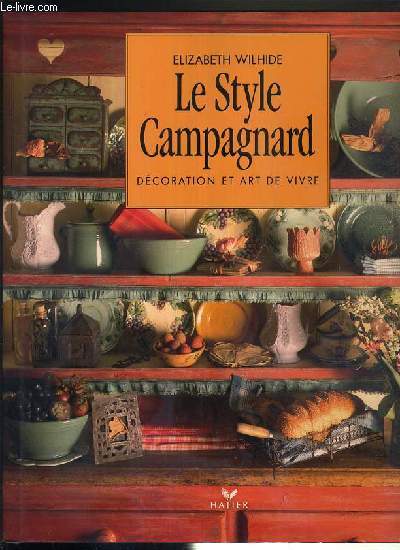 LE STYLE CAMPAGNARD - DECORATION ET ART DE VIVRE