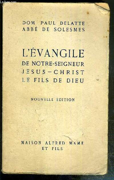 L'EVANGILE DE NOTRE-SEIGNEUR JESUS-CHRIST LE FILS DE DIEU - NOUVELLE EDITION.