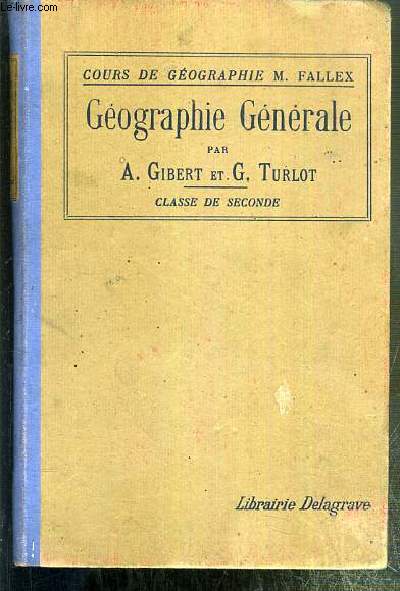 GEOGRAPHIE GENERALE - CLASSE DE SECONDE - COURS DE GEOGRAPHIE M. FALLEX.