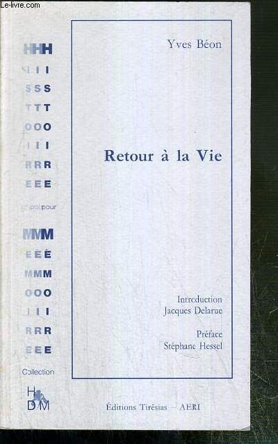 RETOUR A LA VIE / COLLECTION HISTOIRE ET MEMOIRE.