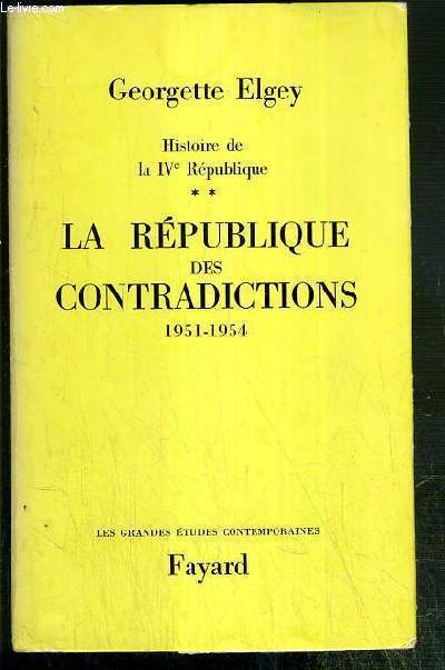 LA REPUBLIQUE DES CONTRADICTIONS 1951-1954 - TOME II. HISTOIRE DE LA IVe REPUBLIQUE / COLLECTION LES GRANDES ETUDES CONTEMPORAINES - ENVOI DE L'AUTEUR.
