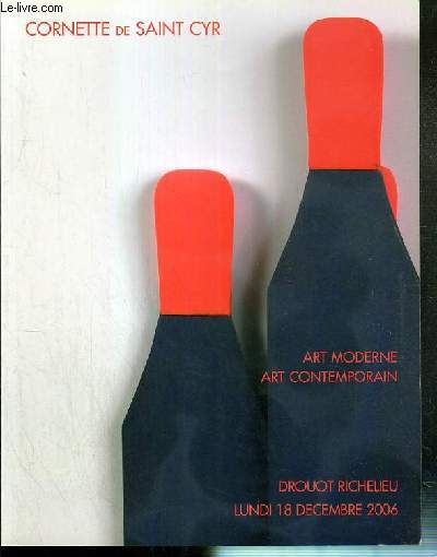 CATALOGUE DE VENTE AUX ENCHERES - ART MODERNE - ART CONTEMPORAIN - DROUOT RICHELIEU - LUNDI 18 DECEMBRE 2006