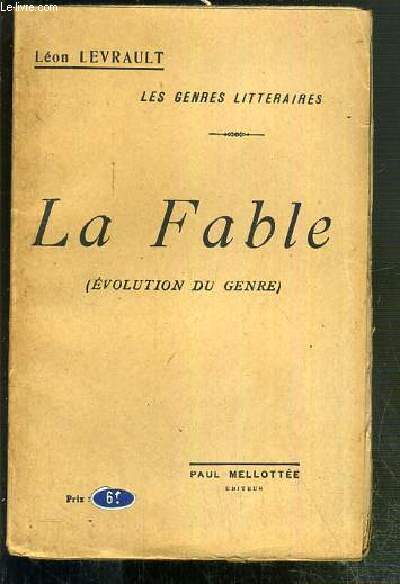 LA FABLE (EVOLUTION DU GENRE) / COLLECTION LES GENRES LITTERAIRES.