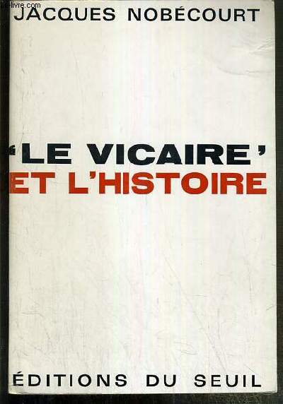 'LE VICAIRE' ET L'HISTOIRE / COLLECTION L'HISTOIRE IMMEDIATE - ENVOI DE L'AUTEUR.
