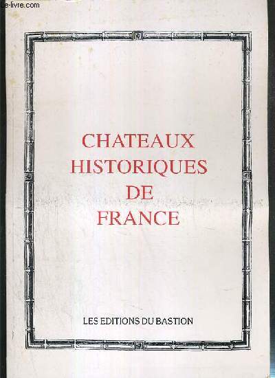 CHATEAUX HISTORIQUES DE FRANCE - Rochefoucauld, Versailles, Maintenon, Loches, Pailly, Clisson...