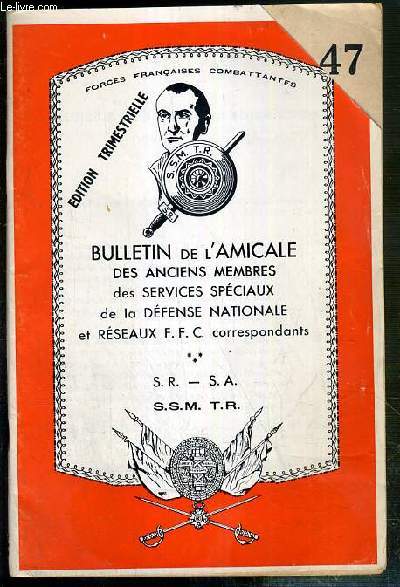 BULLETIN DE LIAISION N47 - 1965 / III - AMICALE DES ANCIENS COMBATTANTS ET RESISTANTS DES SERVICES SPECIAUX DE LA DEFENSE NATIONALE - N47.