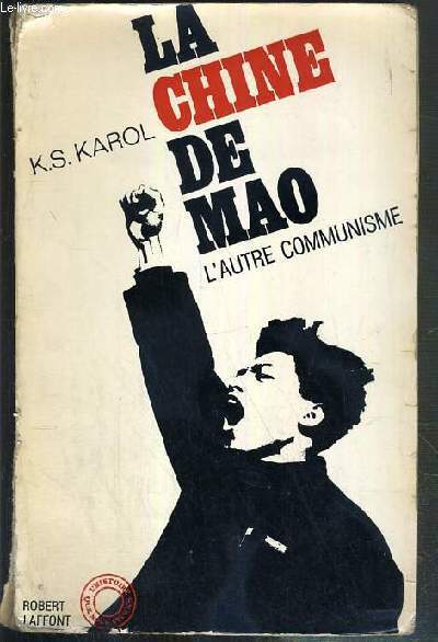 LA CHINE DE MAO - L'AUTRE COMMUNISME / COLLECTION L'HISTOIRE QUE NOUS VIVONS