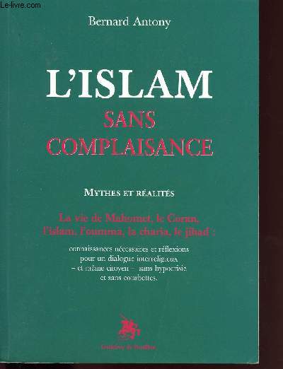 L ISLAM SANS COMPLAISANCE / MYTHES ET REALITES