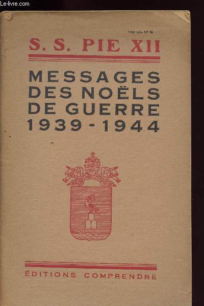 MESSAGES DES NOELS DE GUERRE 1939-1944