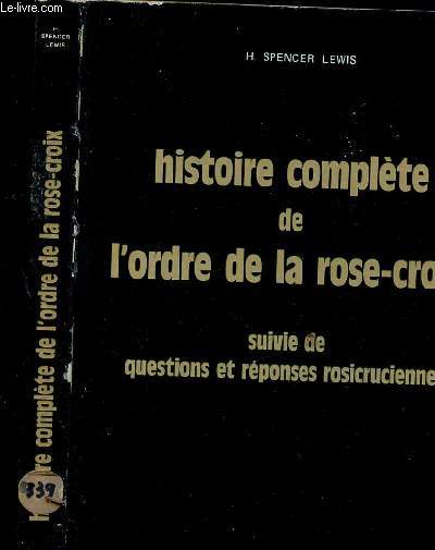 HISTOIRE COMPLETE DE L ORDRE DE LA ROSE-CROIX
