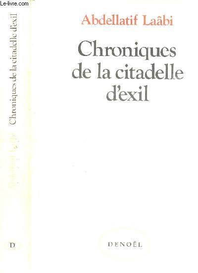 CHRONIQUES DE LA CITADELLE D EXIL - LETTRES DE PRISON 1972-1980