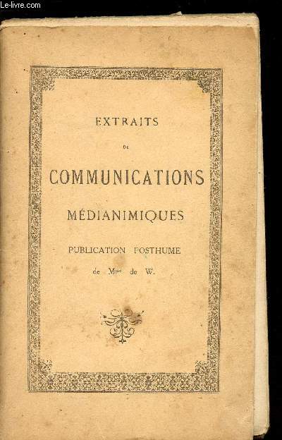 EXTRAITS DE COMMUNICATIONS MEDIANIMIQUES 6 PUBLICATION POSTHUME