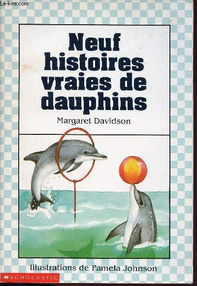 NEUF HISTOIRES VRAIES DE DAUPHINS