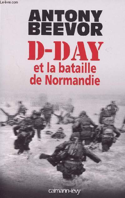 D-DAY ET LA BATAILLE DE NORMANDIE
