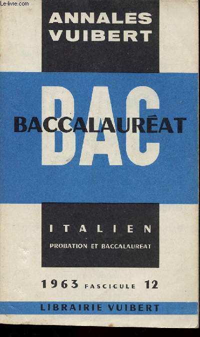 ANNALES VUIBERT - ITALIEN - PROBATION ET BACCALAUREAT - 1963 FASCICULE 12